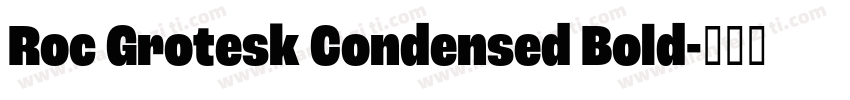 Roc Grotesk Condensed Bold字体转换